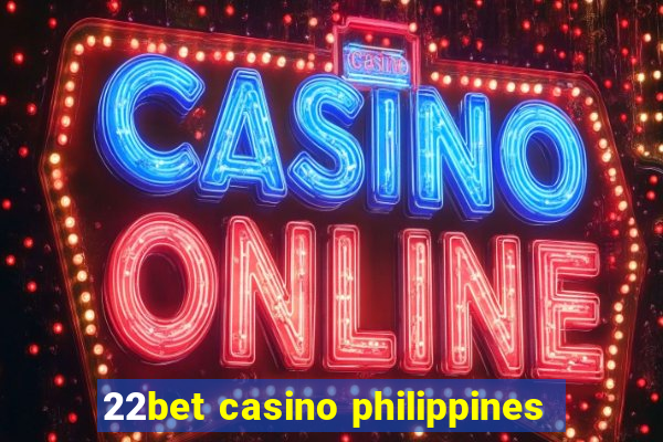 22bet casino philippines