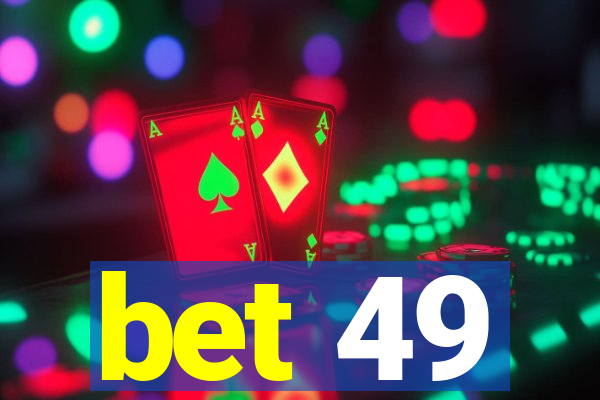 bet 49