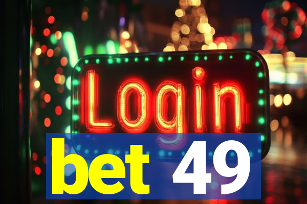 bet 49