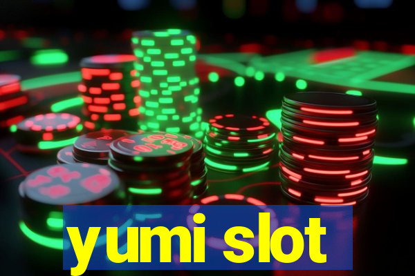 yumi slot