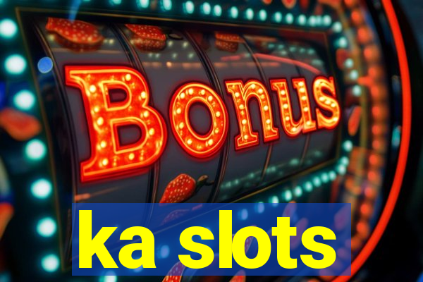 ka slots