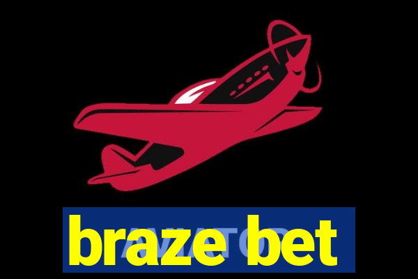 braze bet