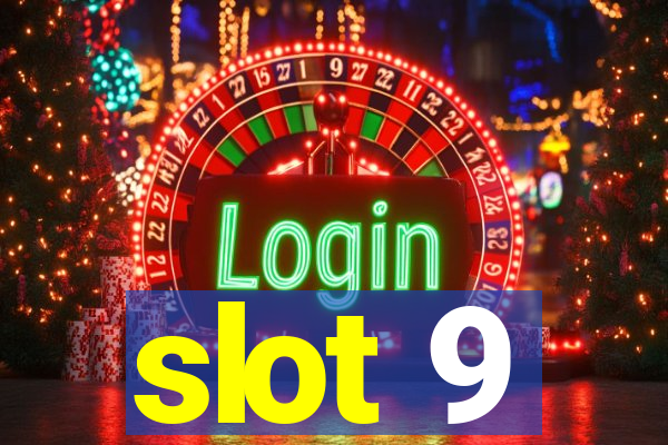 slot 9