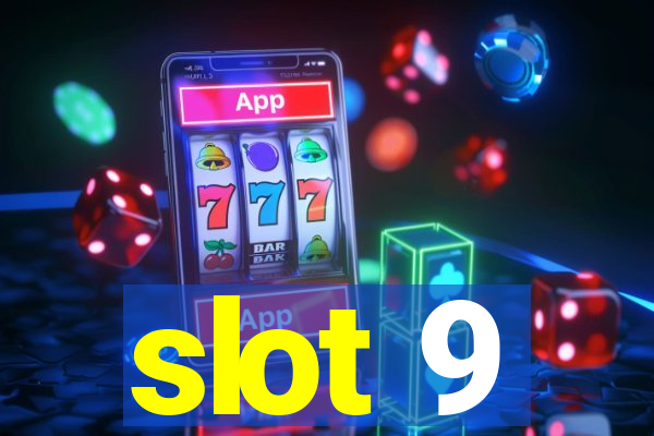 slot 9