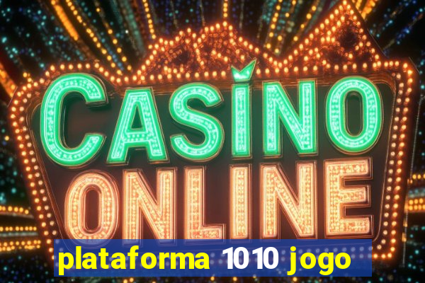 plataforma 1010 jogo