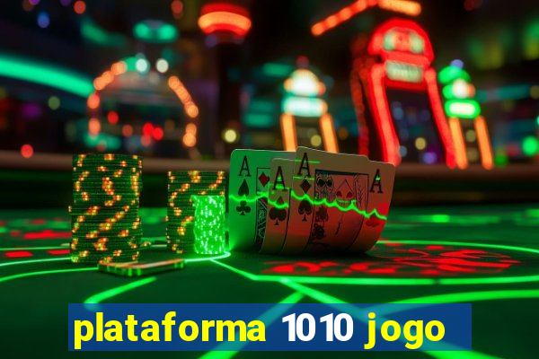 plataforma 1010 jogo