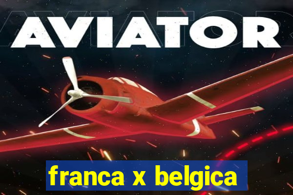 franca x belgica