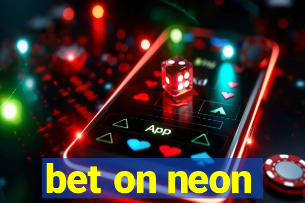 bet on neon