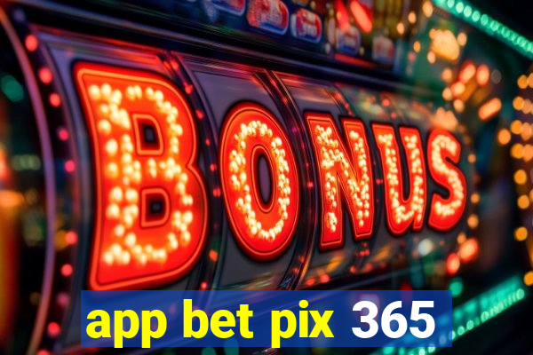 app bet pix 365