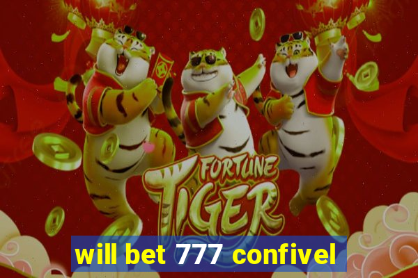 will bet 777 confivel