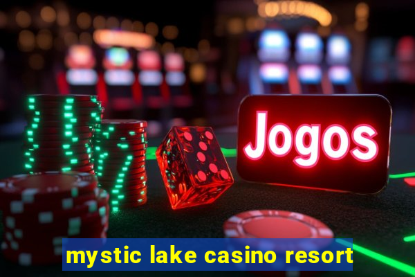 mystic lake casino resort