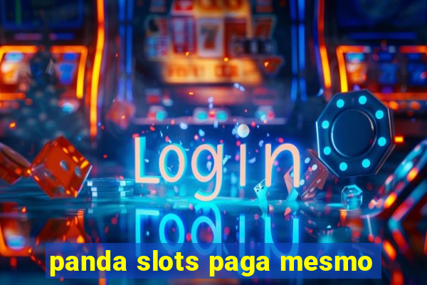 panda slots paga mesmo