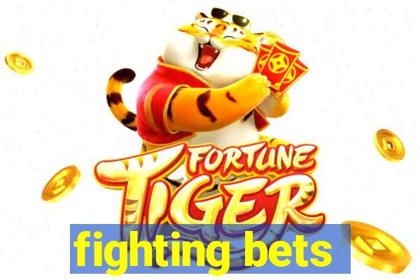 fighting bets