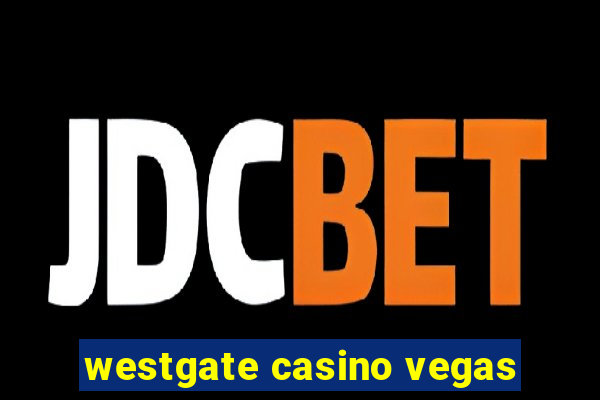 westgate casino vegas