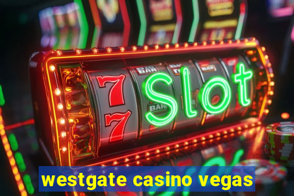 westgate casino vegas