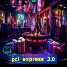 pci express 3.0 x16 slot