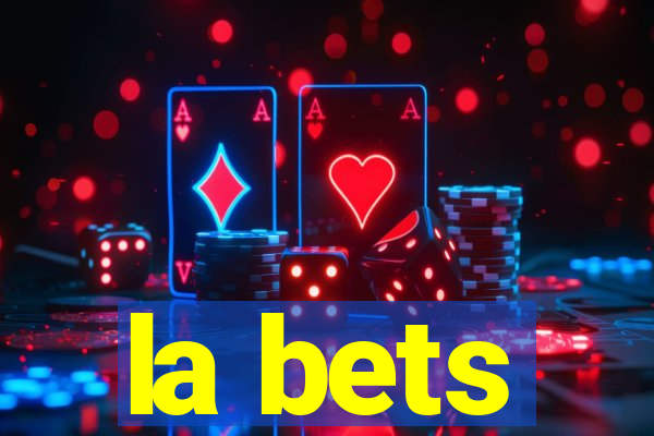 la bets