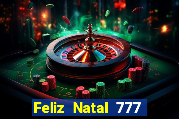 Feliz Natal 777 plataforma login