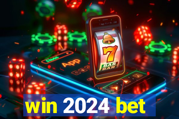 win 2024 bet