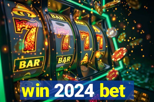 win 2024 bet