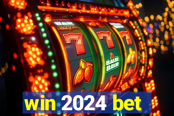 win 2024 bet