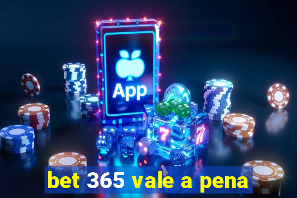 bet 365 vale a pena