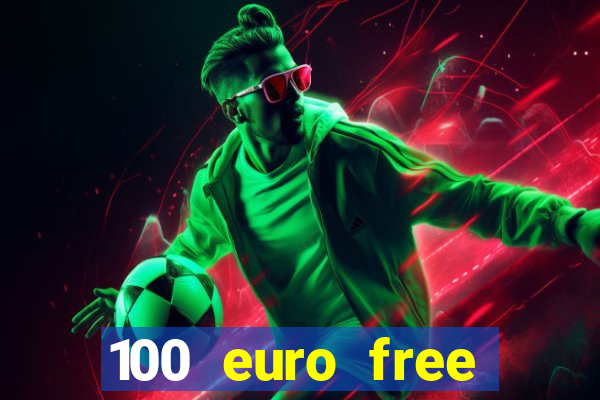 100 euro free casino bonus