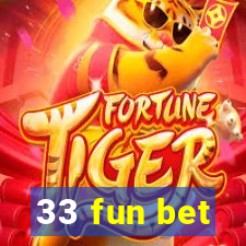 33 fun bet