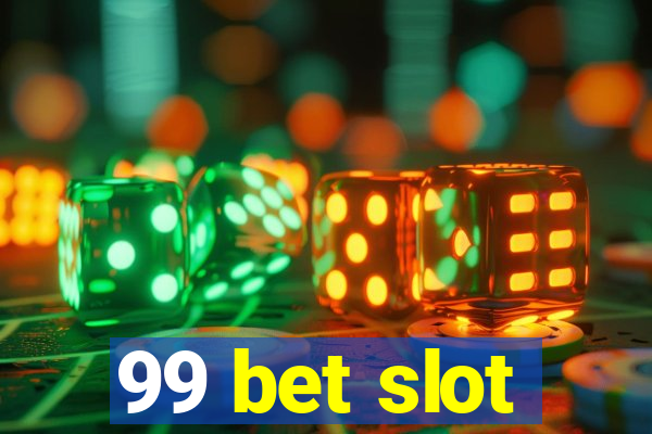 99 bet slot