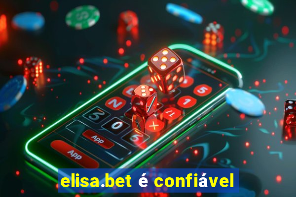 elisa.bet é confiável