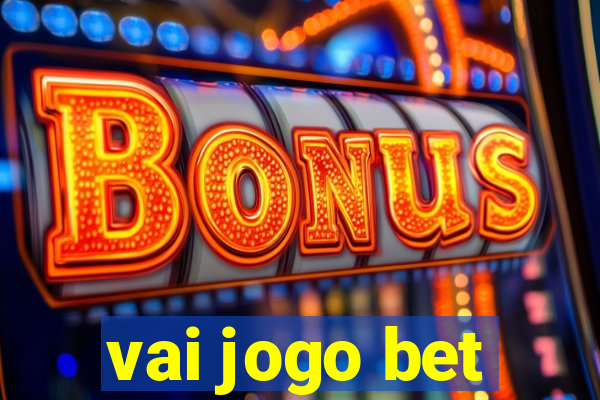 vai jogo bet