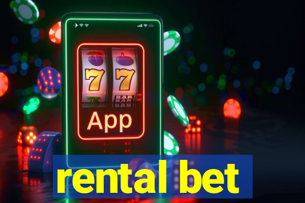 rental bet