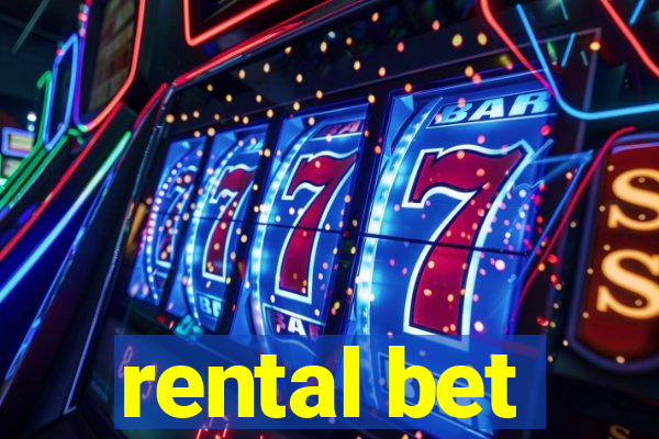 rental bet