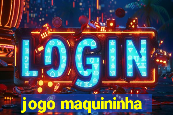 jogo maquininha