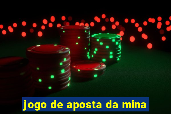 jogo de aposta da mina