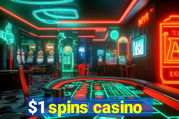 $1 spins casino