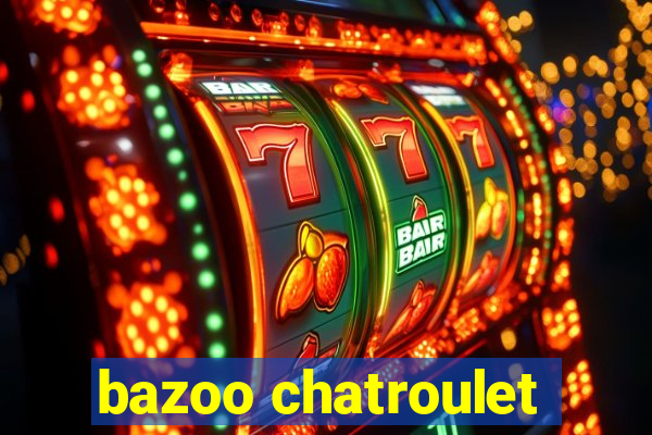 bazoo chatroulet