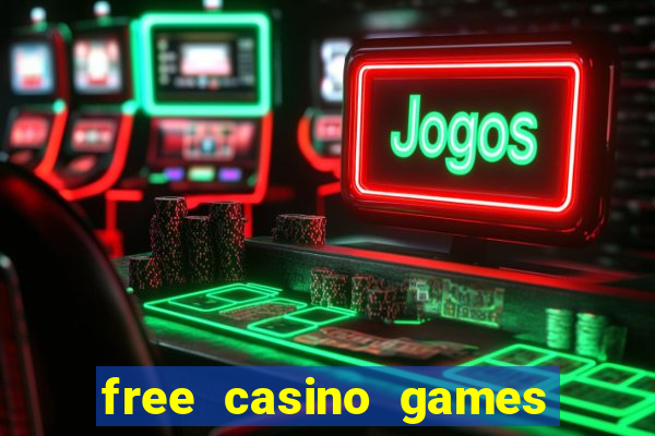 free casino games free casino games