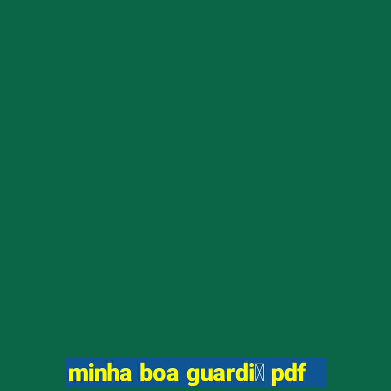 minha boa guardi鑼 pdf