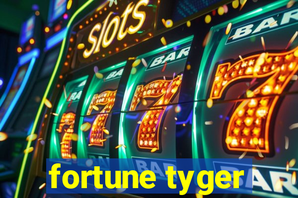 fortune tyger