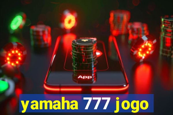 yamaha 777 jogo