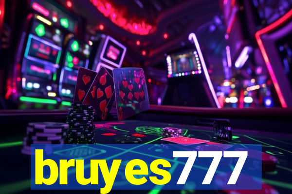 bruyes777