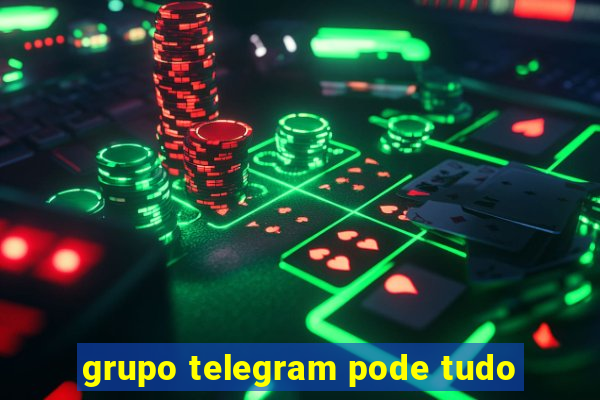 grupo telegram pode tudo