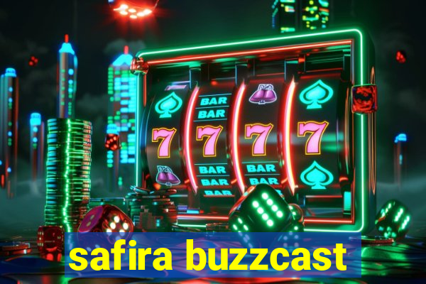 safira buzzcast