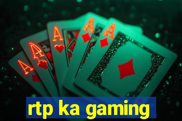 rtp ka gaming