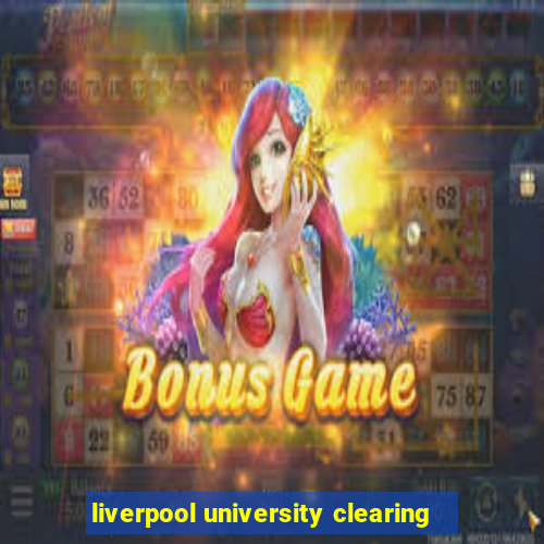 liverpool university clearing