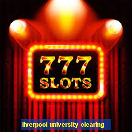 liverpool university clearing