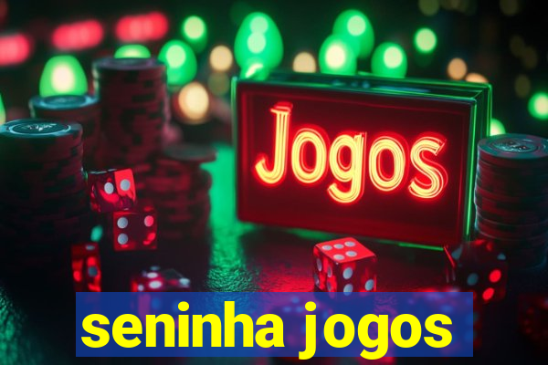 seninha jogos