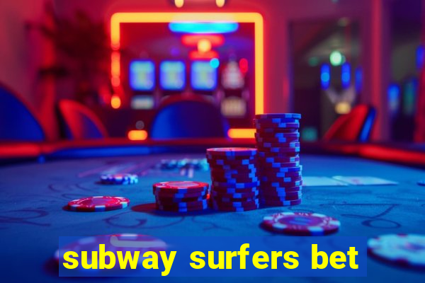 subway surfers bet