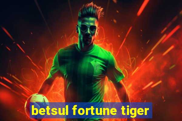 betsul fortune tiger